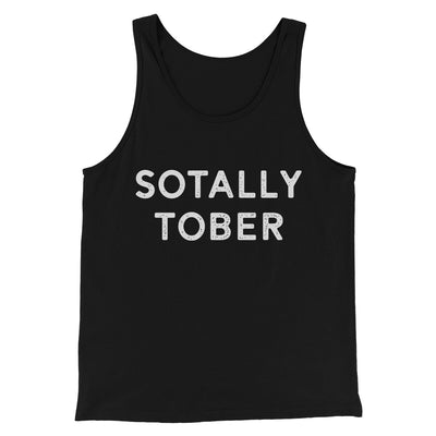 Sotally Tober Men/Unisex Tank Top Black | Funny Shirt from Famous In Real Life