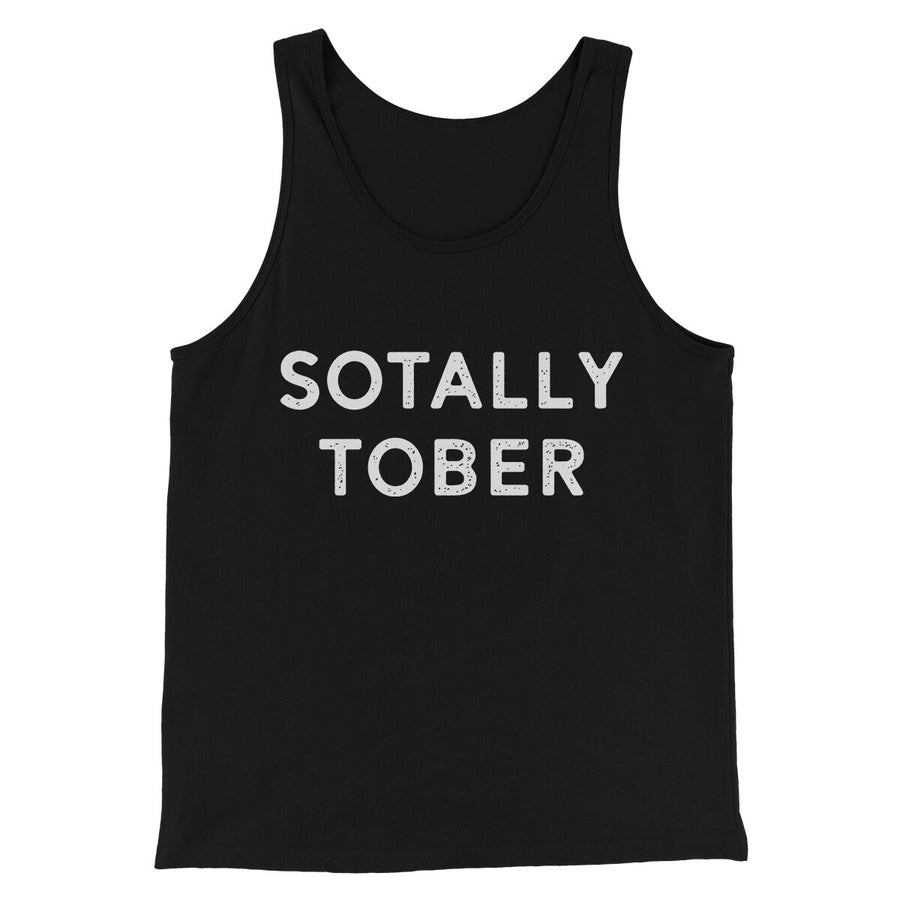 Sotally Tober Men/Unisex Tank Top | Funny Shirt from Famous In Real Life