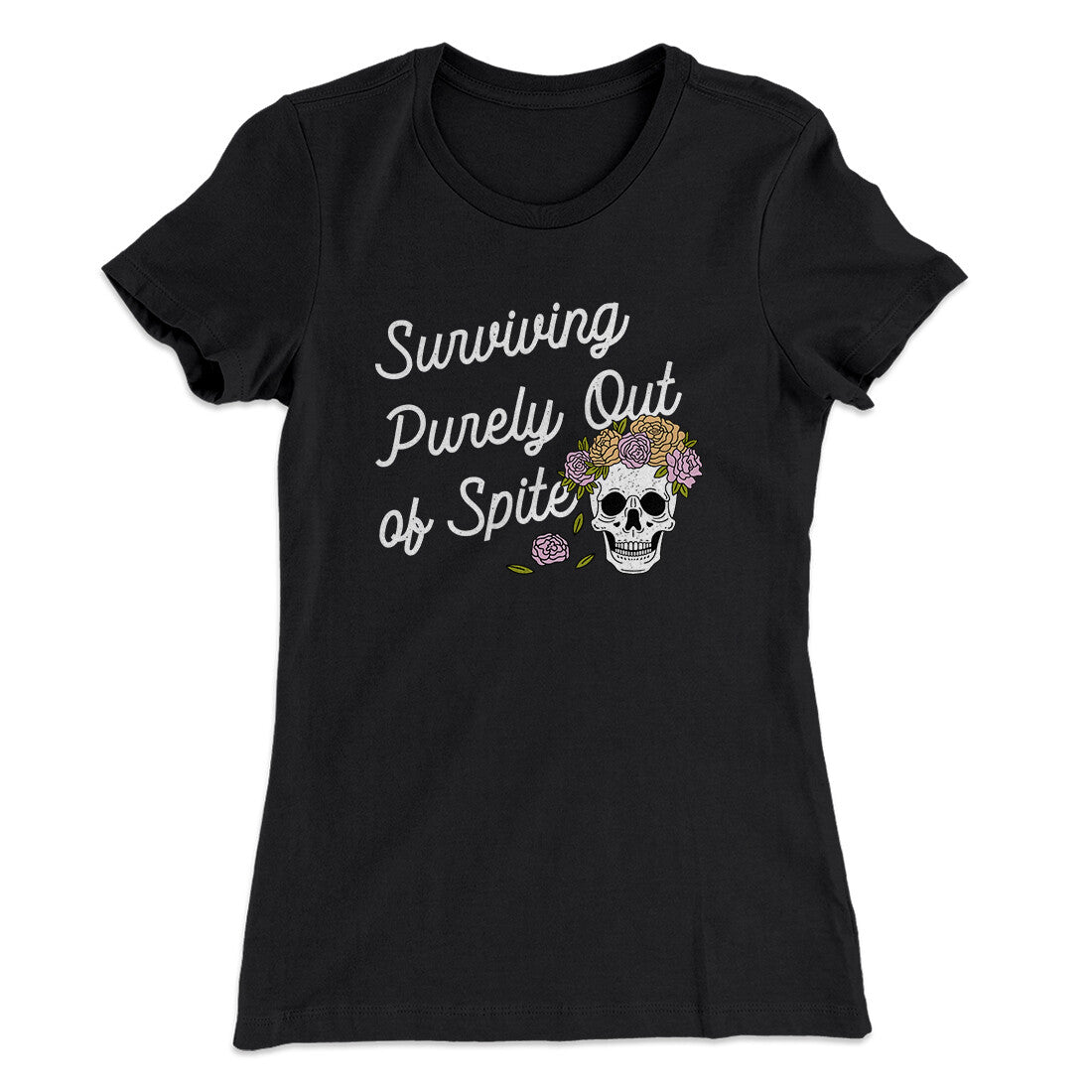 Surviving Purely On Spite Women's T-Shirt | Funny Shirt from Famous In Real Life