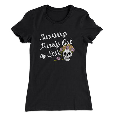 Surviving Purely On Spite Women's T-Shirt Black | Funny Shirt from Famous In Real Life