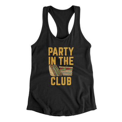 Party In The Club Women's Racerback Tank Black | Funny Shirt from Famous In Real Life
