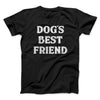 Dog’s Best Friend Men/Unisex T-Shirt Black | Funny Shirt from Famous In Real Life