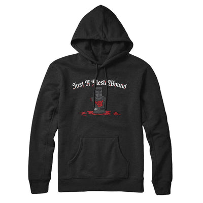 Just A Flesh Wound Hoodie Black | Funny Shirt from Famous In Real Life