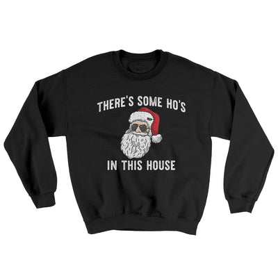 There’s Some Ho's In This House Ugly Sweater Black | Funny Shirt from Famous In Real Life