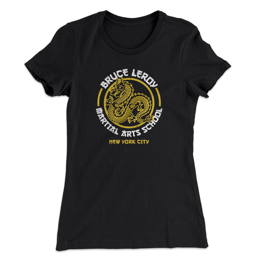 Bruce Leroy Martial Arts School Women's T-Shirt | Funny Shirt from Famous In Real Life