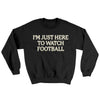 I’m Just Here To Watch Football Ugly Sweater Black | Funny Shirt from Famous In Real Life