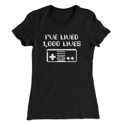 I’ve Lived 1000 Lives Women's T-Shirt Black | Funny Shirt from Famous In Real Life
