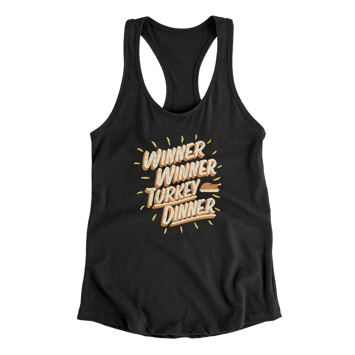Winner Winner Turkey Dinner Funny Thanksgiving Women's Racerback Tank | Funny Shirt from Famous In Real Life
