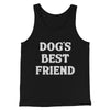 Dog’s Best Friend Men/Unisex Tank Top Black | Funny Shirt from Famous In Real Life