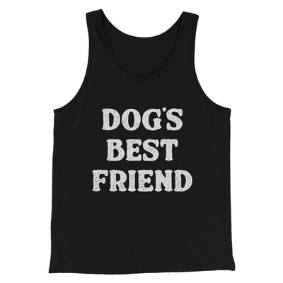 Dog’s Best Friend Men/Unisex Tank Top Black | Funny Shirt from Famous In Real Life