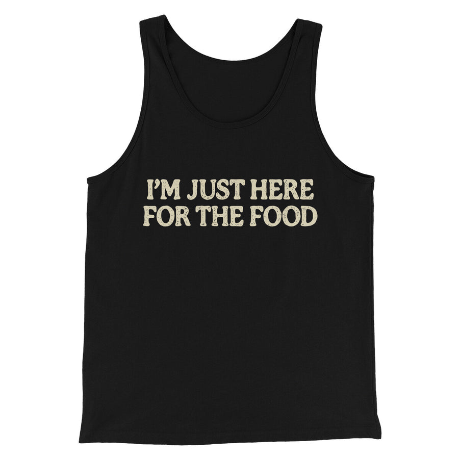I’m Just Here For The Food Funny Thanksgiving Men/Unisex Tank Top | Funny Shirt from Famous In Real Life
