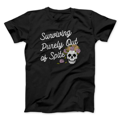 Surviving Purely On Spite Men/Unisex T-Shirt Black | Funny Shirt from Famous In Real Life