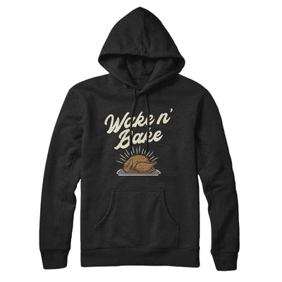 Wake 'N Bake Hoodie Black | Funny Shirt from Famous In Real Life