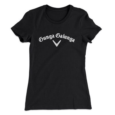 Gunga Galunga Women's T-Shirt Black | Funny Shirt from Famous In Real Life