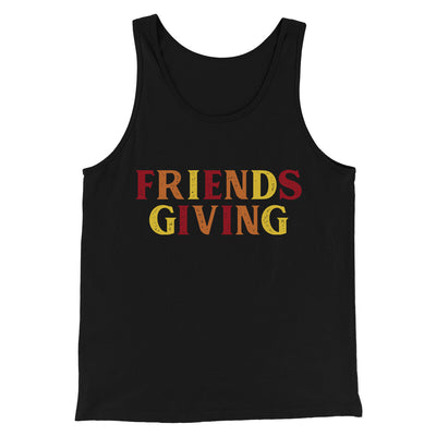 Friendsgiving Funny Thanksgiving Men/Unisex Tank Top Black | Funny Shirt from Famous In Real Life