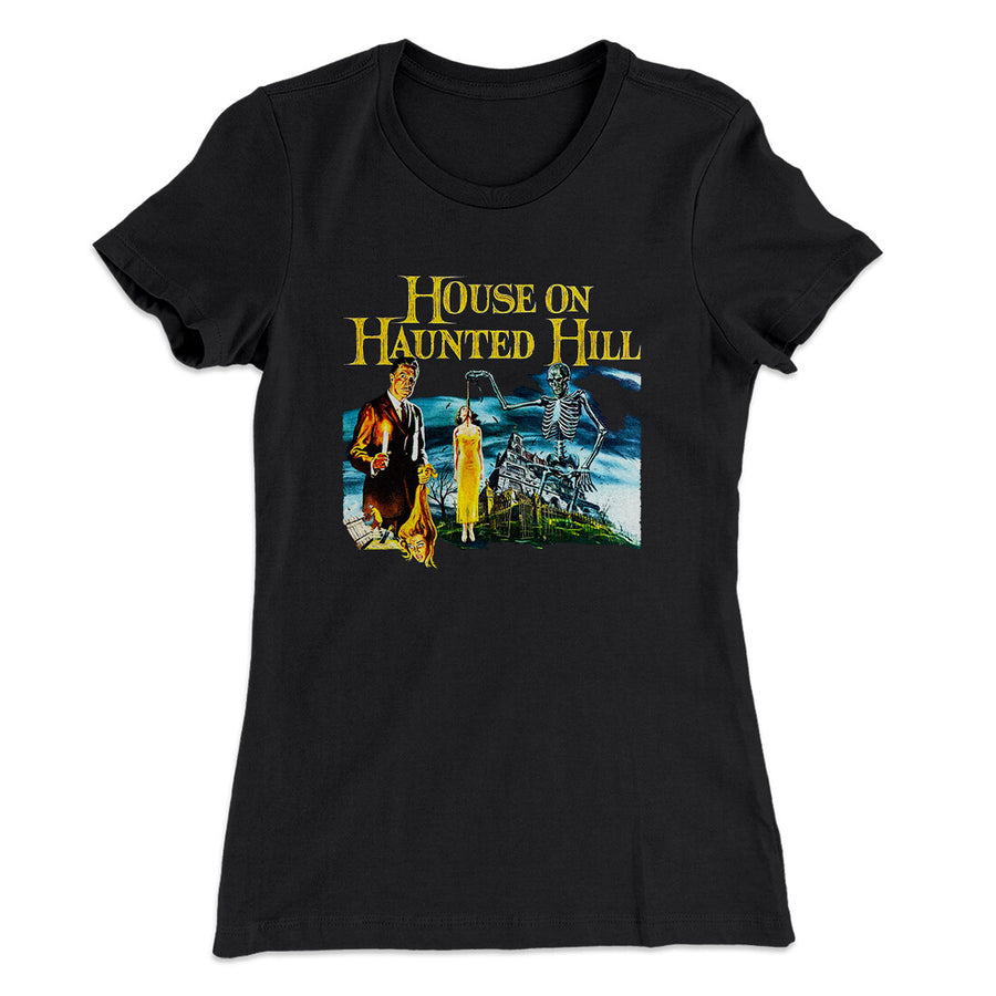 House On Haunted Hill Women's T-Shirt | Funny Shirt from Famous In Real Life