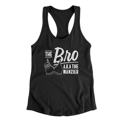 The Bro Aka Manzier Women's Racerback Tank Black | Funny Shirt from Famous In Real Life