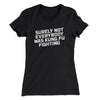 Surely Not Everyone Was Kung Fu Fighting Funny Women's T-Shirt Black | Funny Shirt from Famous In Real Life