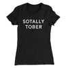 Sotally Tober Women's T-Shirt Black | Funny Shirt from Famous In Real Life