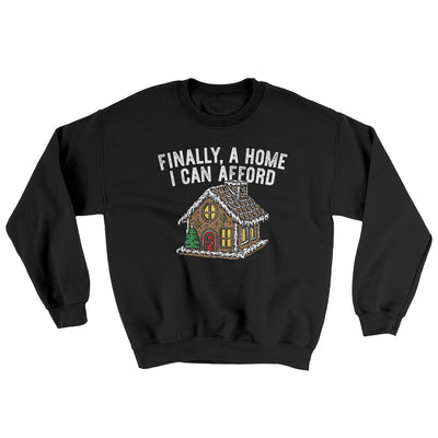 Finally A Home I Can Afford Ugly Sweater Black | Funny Shirt from Famous In Real Life
