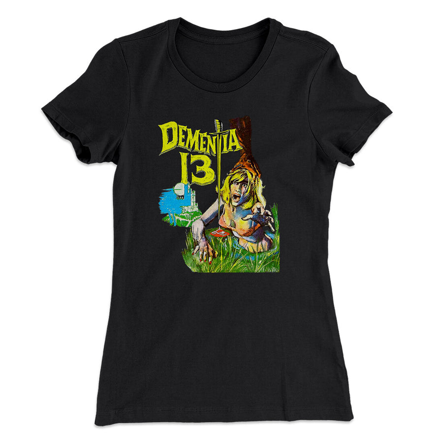 Dementia 13 Women's T-Shirt | Funny Shirt from Famous In Real Life