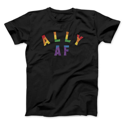 Ally Af Men/Unisex T-Shirt Black | Funny Shirt from Famous In Real Life