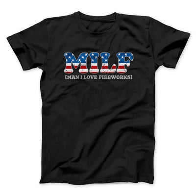 Milf - Man I Love Fireworks Men/Unisex T-Shirt Black | Funny Shirt from Famous In Real Life