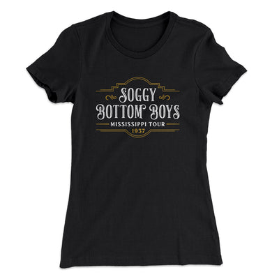 Soggy Bottom Boys Women's T-Shirt Black | Funny Shirt from Famous In Real Life