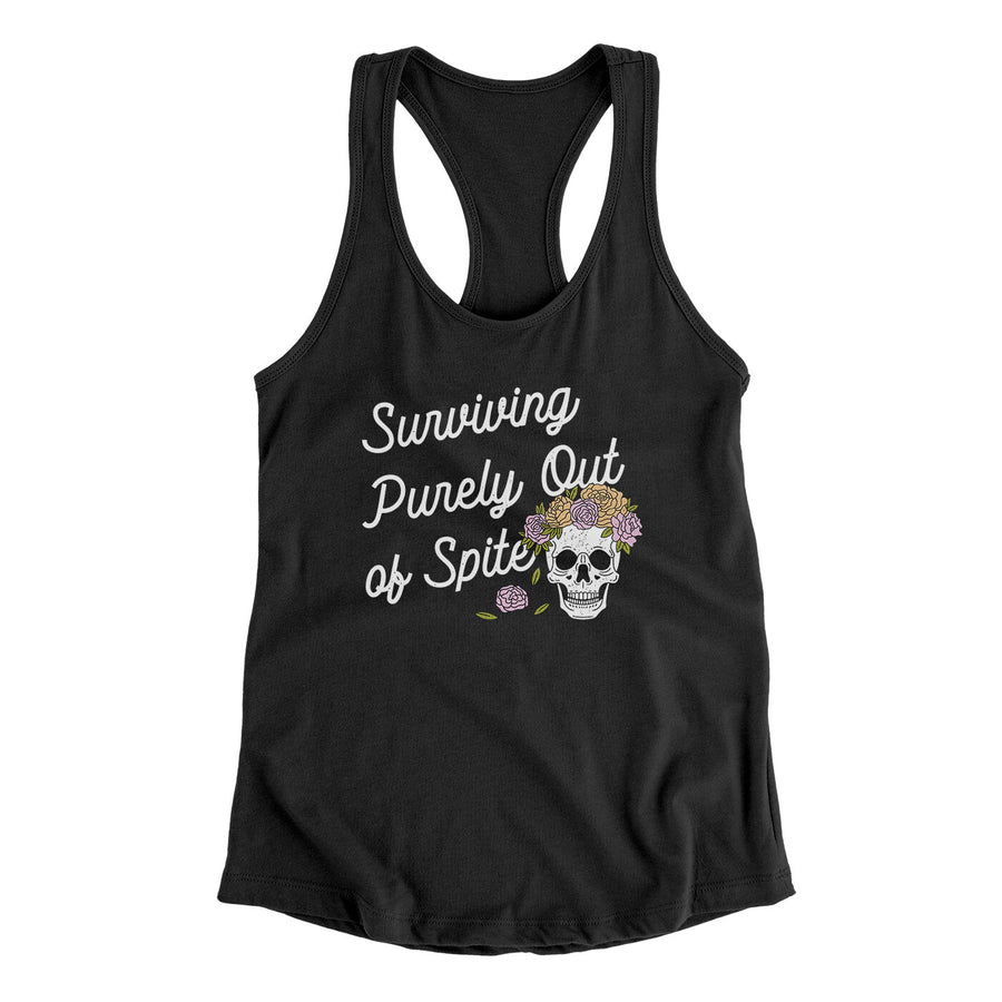 Surviving Purely On Spite Women's Racerback Tank | Funny Shirt from Famous In Real Life