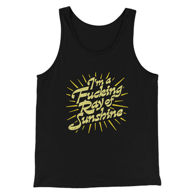 I’m A Fucking Ray Of Sunshine Men/Unisex Tank Top Black | Funny Shirt from Famous In Real Life