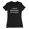 I Have Sex Daily Dyslexia Women's T-Shirt Black | Funny Shirt from Famous In Real Life