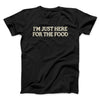 I’m Just Here For The Food Funny Thanksgiving Men/Unisex T-Shirt Black | Funny Shirt from Famous In Real Life