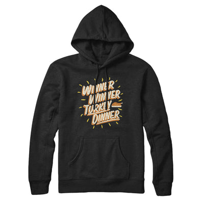 Winner Winner Turkey Dinner Hoodie Black | Funny Shirt from Famous In Real Life