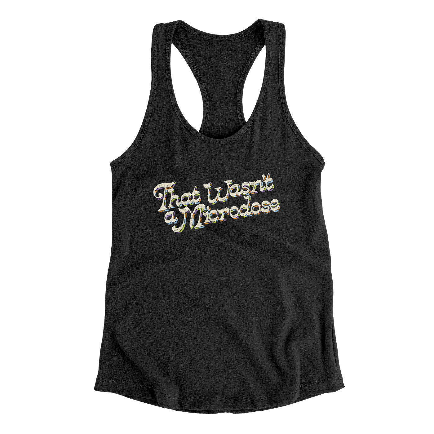 That Wasn’t A Microdose Women's Racerback Tank | Funny Shirt from Famous In Real Life