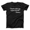 Don't Make History Repeat Itself Men/Unisex T-Shirt Black | Funny Shirt from Famous In Real Life