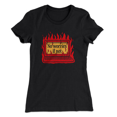 No Worries If Not Women's T-Shirt Black | Funny Shirt from Famous In Real Life