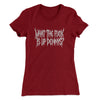What The Fuck Is Up Dennys Women's T-Shirt Cardinal | Funny Shirt from Famous In Real Life