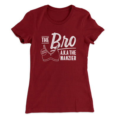 The Bro Aka Manzier Women's T-Shirt Cardinal | Funny Shirt from Famous In Real Life