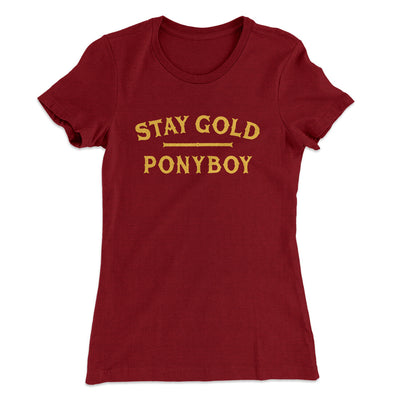 Stay Gold Ponyboy Women's T-Shirt Cardinal | Funny Shirt from Famous In Real Life