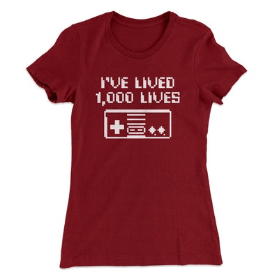 I’ve Lived 1000 Lives Women's T-Shirt Cardinal | Funny Shirt from Famous In Real Life