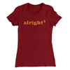 Alright Cubed Women's T-Shirt Cardinal | Funny Shirt from Famous In Real Life