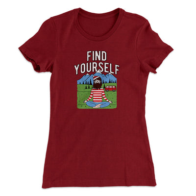 Find Yourself Women's T-Shirt Cardinal | Funny Shirt from Famous In Real Life