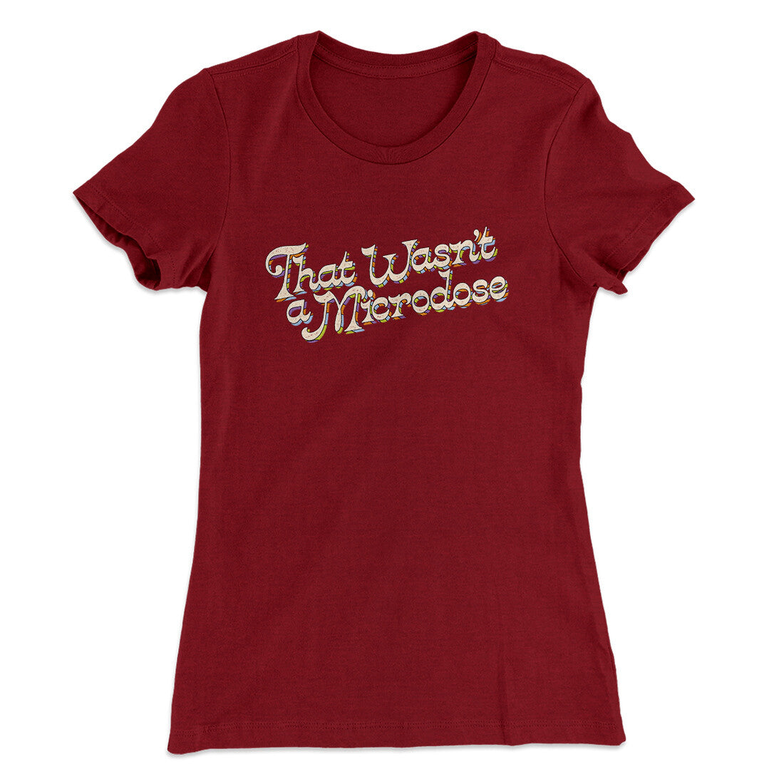 That Wasn’t A Microdose Women's T-Shirt | Funny Shirt from Famous In Real Life