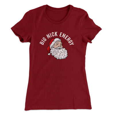 Big Nick Energy Women's T-Shirt Cardinal | Funny Shirt from Famous In Real Life
