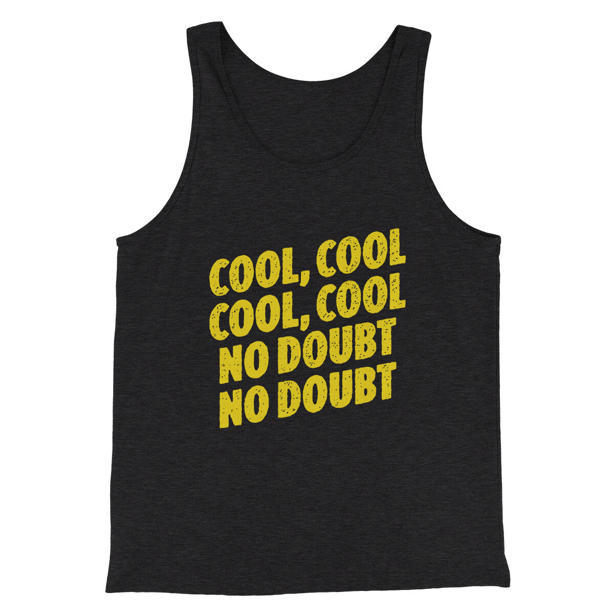 Cool Cool No Doubt No Doubt Men/Unisex Tank Top | Funny Shirt from Famous In Real Life