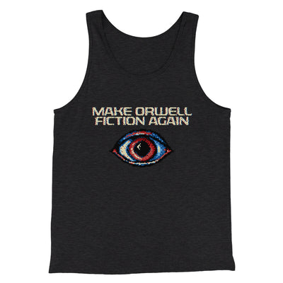 Make Orwell Fiction Again Men/Unisex Tank Top Charcoal Black TriBlend | Funny Shirt from Famous In Real Life