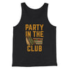 Party In The Club Men/Unisex Tank Top Charcoal Black TriBlend | Funny Shirt from Famous In Real Life