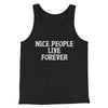 Nice People Live Forever Men/Unisex Tank Top Charcoal Black TriBlend | Funny Shirt from Famous In Real Life