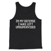 In My Defense I Was Left Unsupervised Funny Men/Unisex Tank Top Charcoal Black TriBlend | Funny Shirt from Famous In Real Life