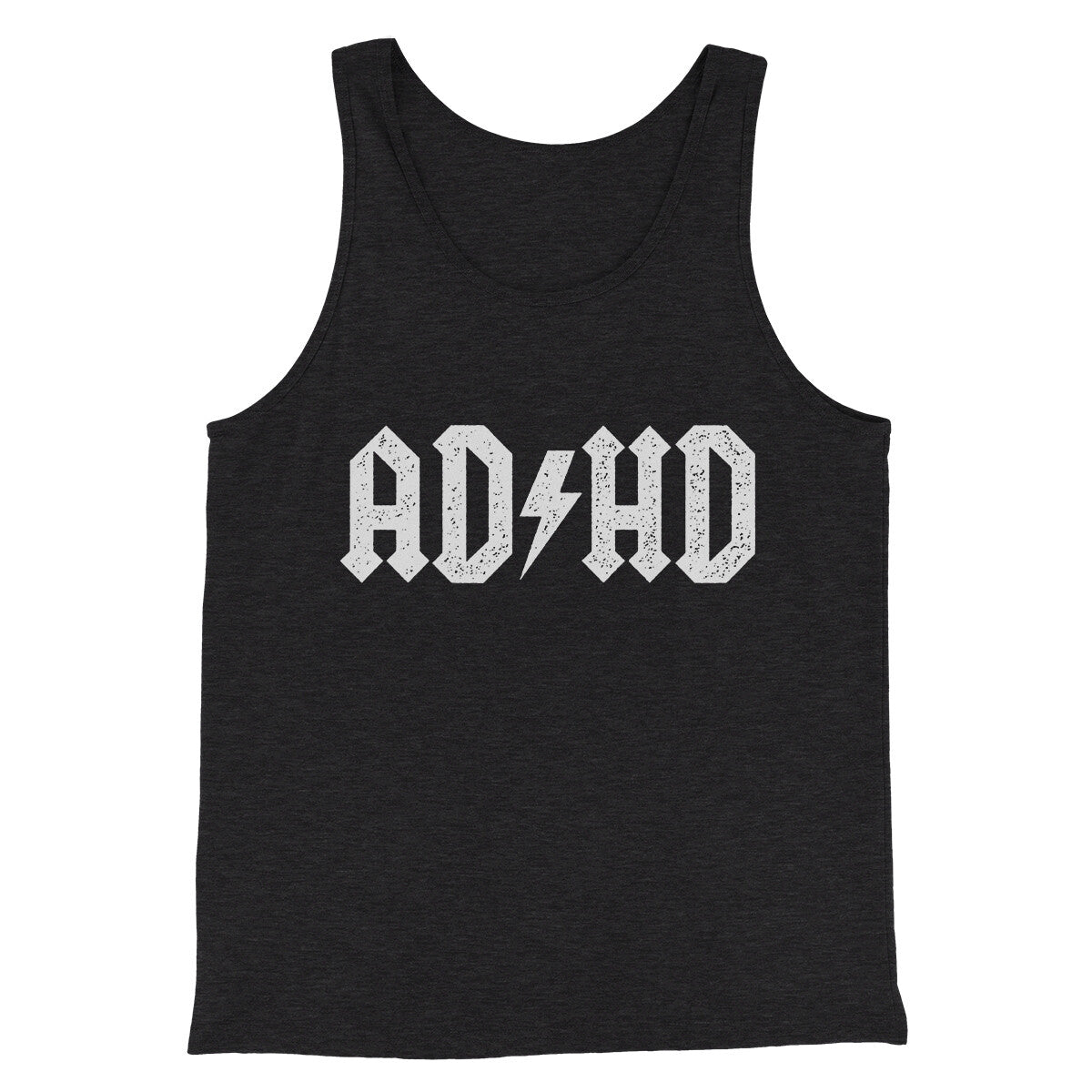 Adhd Men/Unisex Tank Top | Funny Shirt from Famous In Real Life